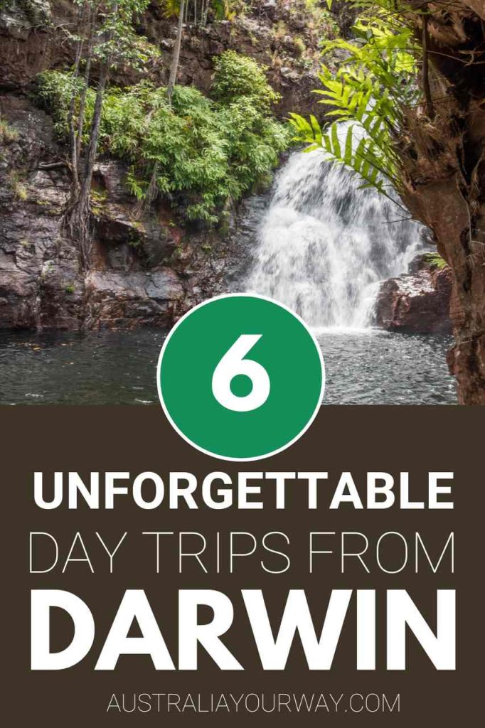 the 6 unforgettable day trips from Darwin Australia australiayourway.com